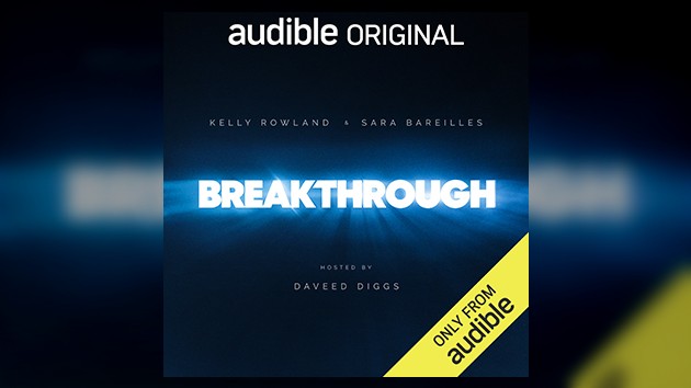 Sara Bareilles and Kelly Rowland to judge first audio-only singing competition, ﻿’Breakthrough’